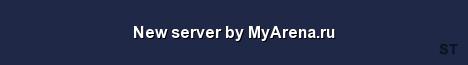 New server by MyArena ru Server Banner