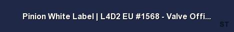 Pinion White Label L4D2 EU 1568 Valve Official Server Banner