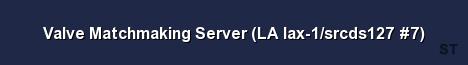 Valve Matchmaking Server LA lax 1 srcds127 7 