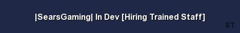 SearsGaming In Dev Hiring Trained Staff 