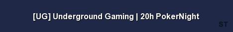 UG Underground Gaming 20h PokerNight Server Banner