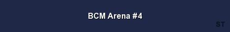 BCM Arena 4 