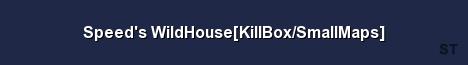 Speed s WildHouse KillBox SmallMaps Server Banner