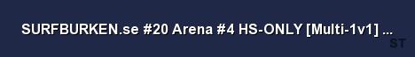 SURFBURKEN se 20 Arena 4 HS ONLY Multi 1v1 128TICK Server Banner