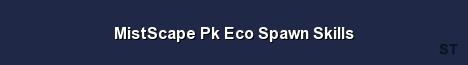 MistScape Pk Eco Spawn Skills 