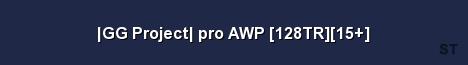 GG Project pro AWP 128TR 15 Server Banner