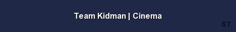 Team Kidman Cinema Server Banner