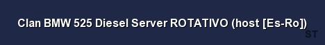 Clan BMW 525 Diesel Server ROTATIVO host Es Ro Server Banner