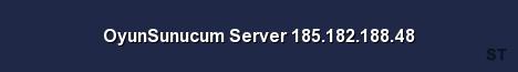 OyunSunucum Server 185 182 188 48 Server Banner