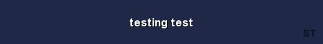 testing test Server Banner