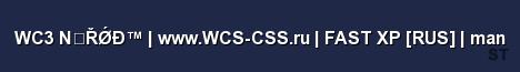 WC3 NสŘǾĐ www WCS CSS ru FAST XP RUS man Server Banner