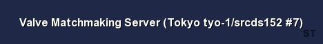 Valve Matchmaking Server Tokyo tyo 1 srcds152 7 