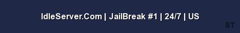IdleServer Com JailBreak 1 24 7 US Server Banner