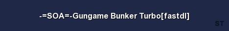 SOA Gungame Bunker Turbo fastdl Server Banner
