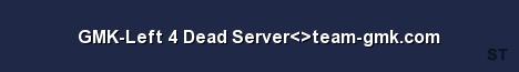 GMK Left 4 Dead Server team gmk com Server Banner