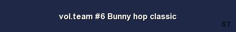 vol team 6 Bunny hop classic 