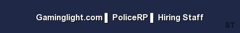Gaminglight com PoliceRP Hiring Staff Server Banner