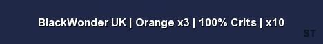 BlackWonder UK Orange x3 100 Crits x10 Server Banner