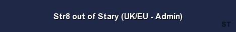 Str8 out of Stary UK EU Admin Server Banner