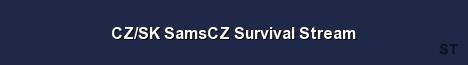 CZ SK SamsCZ Survival Stream 
