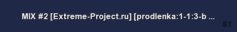 MIX 2 Extreme Project ru prodlenka 1 1 3 b class Server Banner