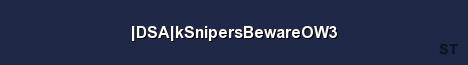 DSA kSnipersBewareOW3 Server Banner