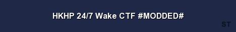 HKHP 24 7 Wake CTF MODDED Server Banner