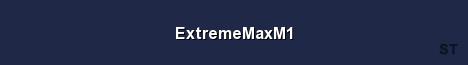 ExtremeMaxM1 Server Banner