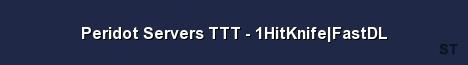Peridot Servers TTT 1HitKnife FastDL Server Banner
