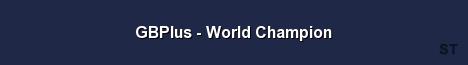 GBPlus World Champion Server Banner