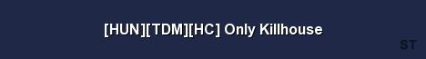 HUN TDM HC Only Killhouse Server Banner