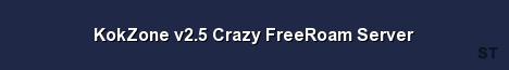 KokZone v2 5 Crazy FreeRoam Server 
