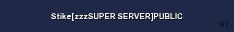 Stike zzzSUPER SERVER PUBLIC Server Banner