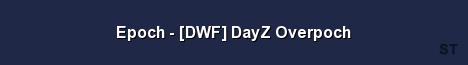 Epoch DWF DayZ Overpoch Server Banner