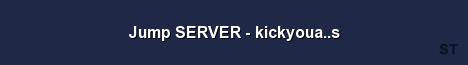 Jump SERVER kickyoua s Server Banner