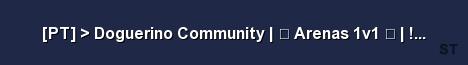 PT Doguerino Community Arenas 1v1 ws kn Server Banner