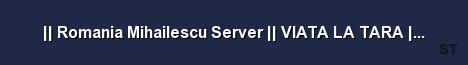 Romania Mihailescu Server VIATA LA TARA Unic in Rom Server Banner