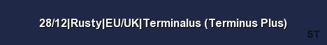 28 12 Rusty EU UK Terminalus Terminus Plus Server Banner
