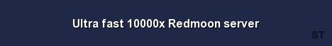 Ultra fast 10000x Redmoon server Server Banner