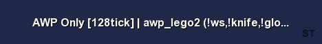 AWP Only 128tick awp lego2 ws knife gloves Server Banner