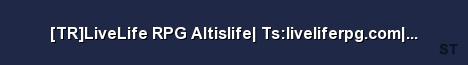 TR LiveLife RPG Altislife Ts liveliferpg com liveliferpg Server Banner