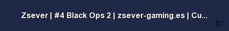 Zsever 4 Black Ops 2 zsever gaming es Custom BO2 Mod Server Banner