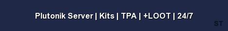 Plutonik Server Kits TPA LOOT 24 7 
