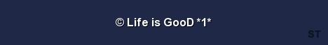 Life is GooD 1 Server Banner