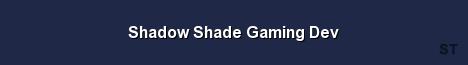 Shadow Shade Gaming Dev Server Banner