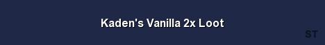 Kaden s Vanilla 2x Loot Server Banner