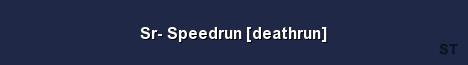 Sr Speedrun deathrun Server Banner
