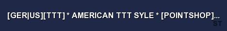 GER US TTT AMERICAN TTT SYLE POINTSHOP 24 7 Server Banner