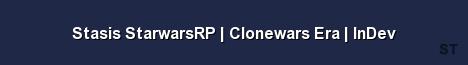 Stasis StarwarsRP Clonewars Era InDev Server Banner