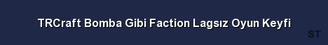 TRCraft Bomba Gibi Faction Lagsız Oyun Keyfi Server Banner